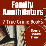 books background, Daring Family Annihilators 7 True Crime Books on Red background, Some books free on red background
