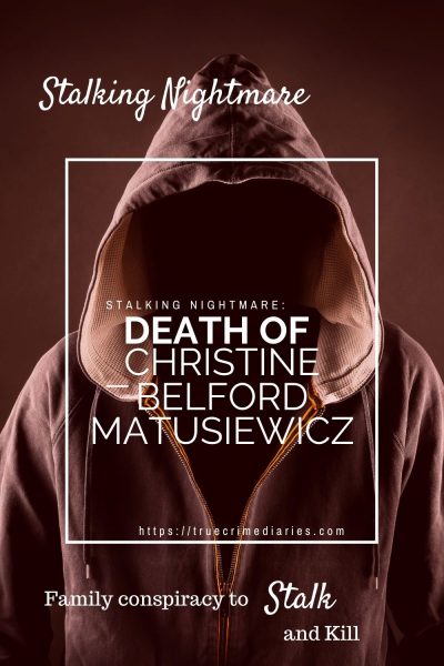 hooded man, brown background, stalking nightmare and death of Christine Belford Matusiewicz